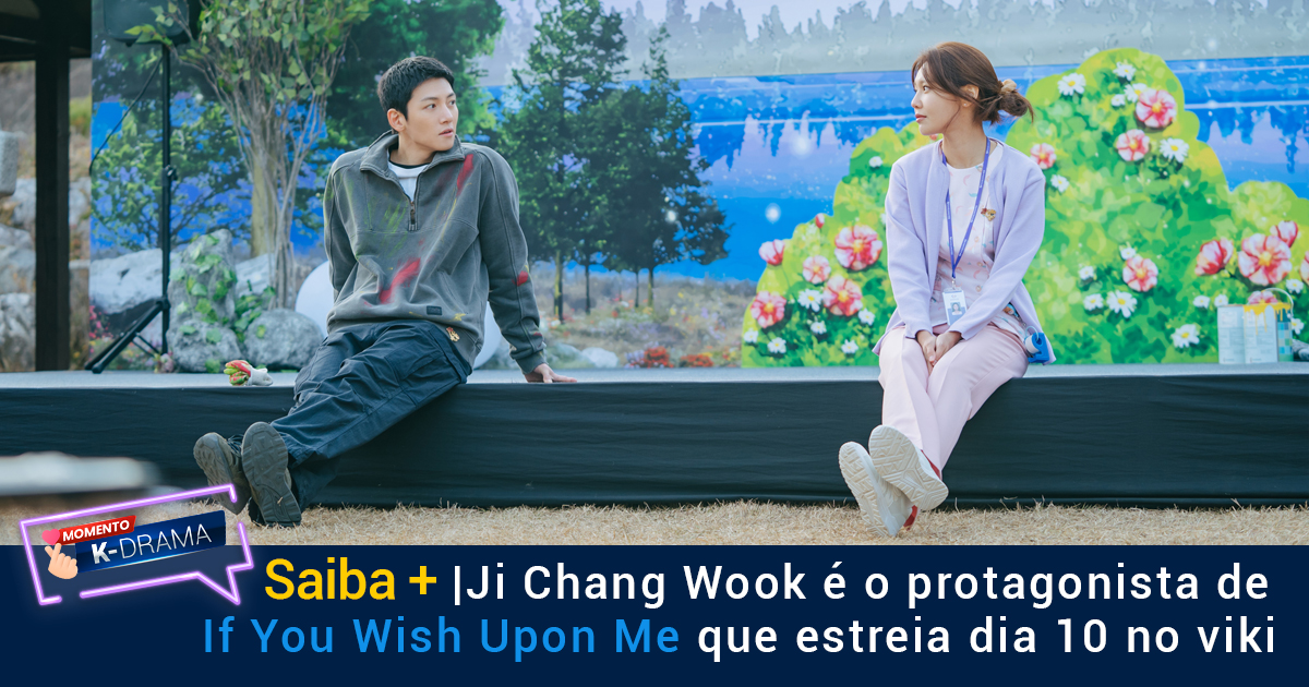 Novo K-Drama ''If You Wish Upon Me'', com Ji Chang Wook e idol Sooyoung